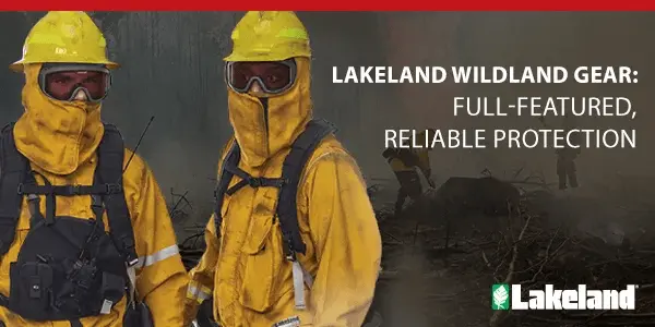 Lakeland Wildland Gear - Full-Featured Reliable Protection - Texto mostrado en la imagen de los bomberos forestales que llevan lakeland wildland gear